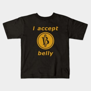 I Accept Belly Kids T-Shirt